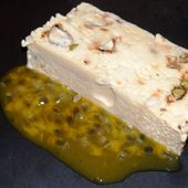 Nougat glacé, coulis de fruits de la passion - Les recettes de Virginie